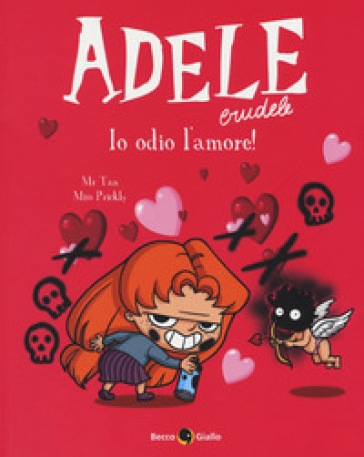 Adele Crudele. Vol. 4: Io odio l'amore!