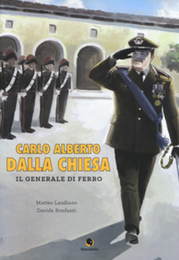 Carlo Alberto Dalla Chiesa. Il generale di ferro-0
