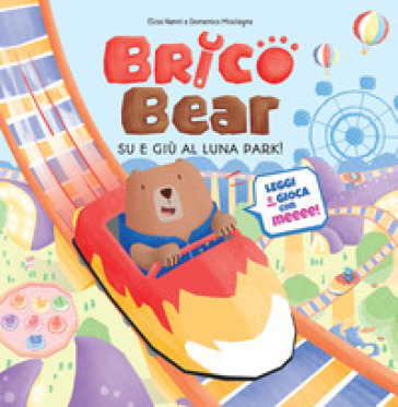 Su e giù al luna park! Brico Bear. Vol. 2