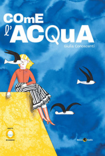 Come l'acqua. Ediz. illustrata