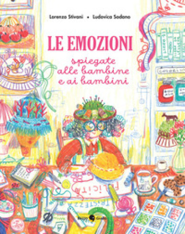 Le emozioni spiegate alle bambine e ai bambini. Ediz. a colori