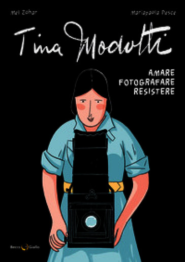 Tina Modotti. Amare, fotografare, resistere