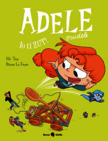 Adele Crudele. Vol. 18: Io ti zut!