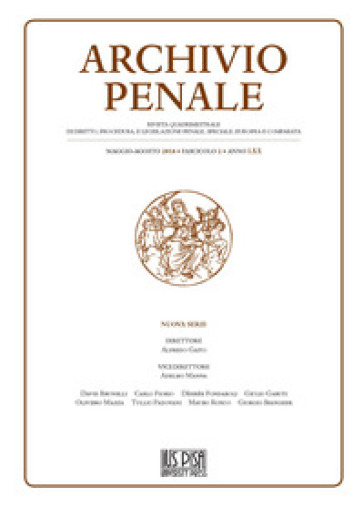 Archivio penale. Rivista quadrimestrale di diritto, procedura e legislazione penale, speciale, europea e comparata (2018). Vol. 2: Maggio-Agosto