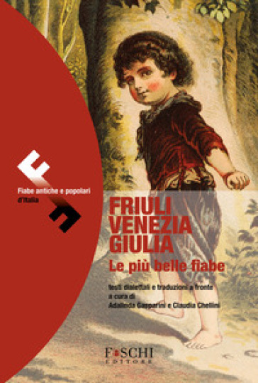 Friuli Venezia Giulia. Le più belle fiabe