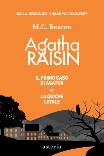 Agatha Raisin  Il primo caso & La quiche letale