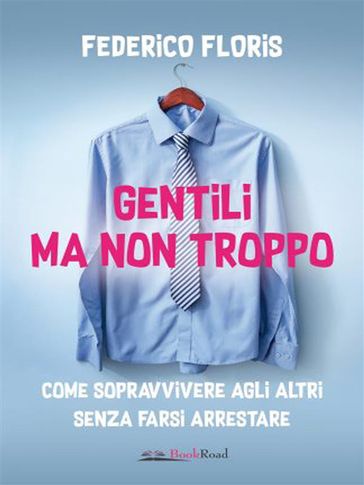 Gentili ma non troppo