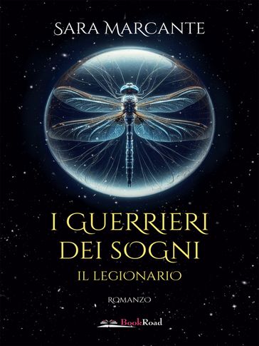 I guerrieri dei sogni. Il legionario