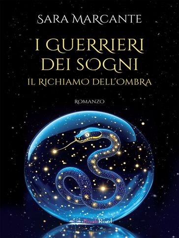 I guerrieri dei sogni. Il richiamo dell'ombra