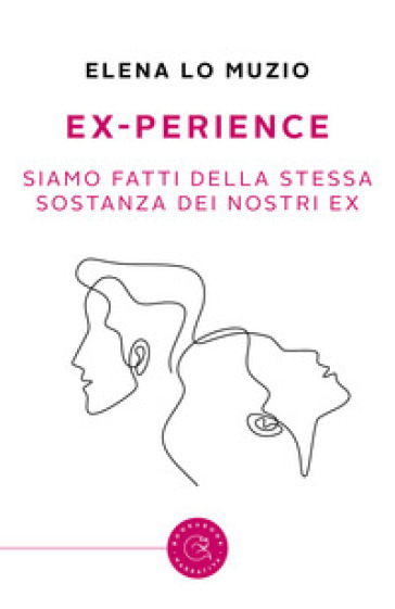 Ex-perience. Siamo fatti della stessa sostanza dei nostri ex