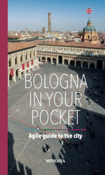 Bologna in your pocket. Agile guide to the city. Nuova ediz.-0