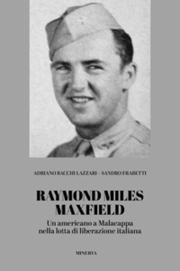 Raymond Miles Maxfield. Un americano a Malacappa nella lotta di liberazione italiana-0