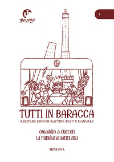 Tutti In Baracca. Vol. 1: Recitare Con I Burattini: Testi E Manuale