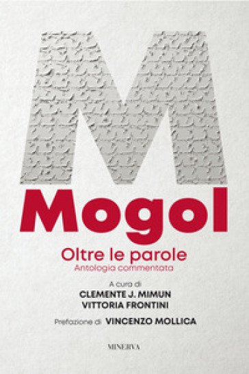 Mogol. Oltre le parole. Antologia commentata