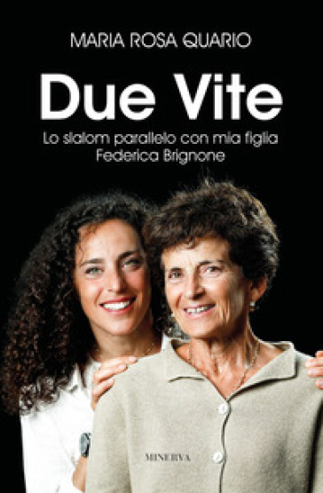 DUE VITE. SLALOM PARALLELO CON MIA FIGLI