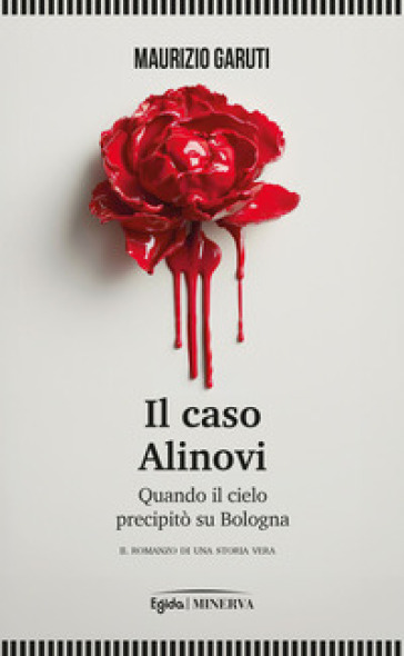 Il caso Alinovi. Quando il cielo precipitò su Bologna