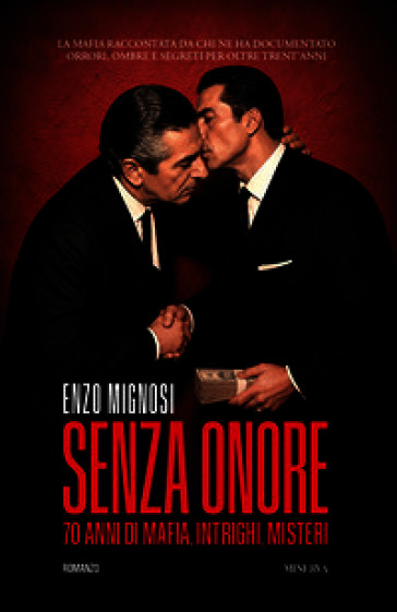 Senza onore. 70 anni di mafia, intrighi, misteri