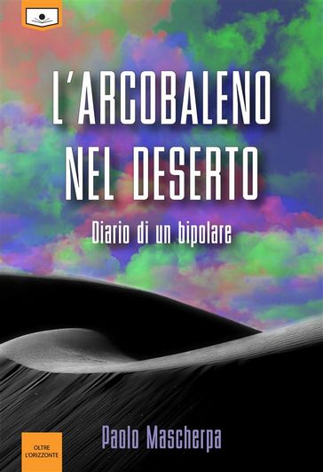 L'arcobaleno nel deserto - Diario di un bipolare