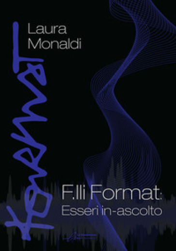 F.lli Format: Esseri in-ascolto