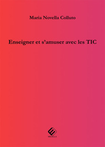 Enseigner et s'amuser avec les TIC