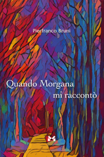 Quando Morgana mi raccontò