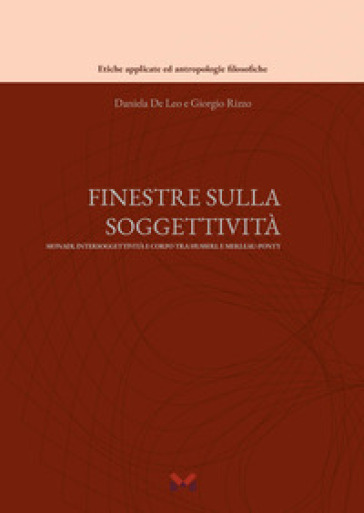 Finestre sulla soggettività: monadi, intersoggettività e corpo tra Husserl e Merleau-Ponty