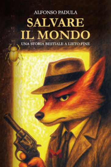 Salvare il mondo. Una storia bestiale a lieto fine