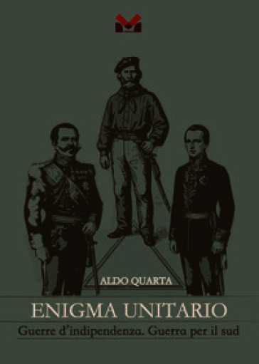 Enigma unitario. Guerre d'indipendenza. Guerra per il sud