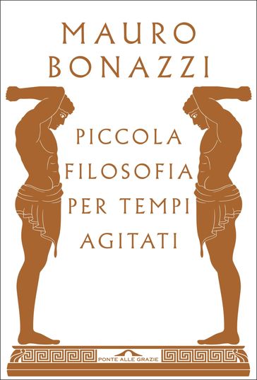 Piccola Filosofia Per Tempi Agitati