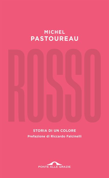 Rosso. Storia di un colore