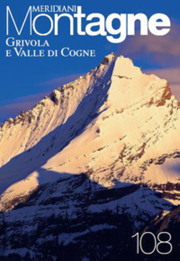 Grivola e valle di Cogne. Con Carta geografica ripiegata