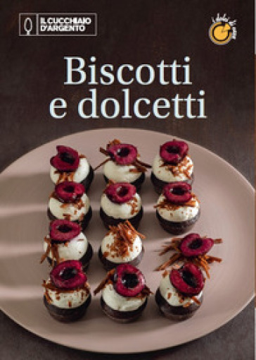 Il Cucchiaio d'Argento. Dolci di casa. Vol. 3: Biscotti e dolcetti