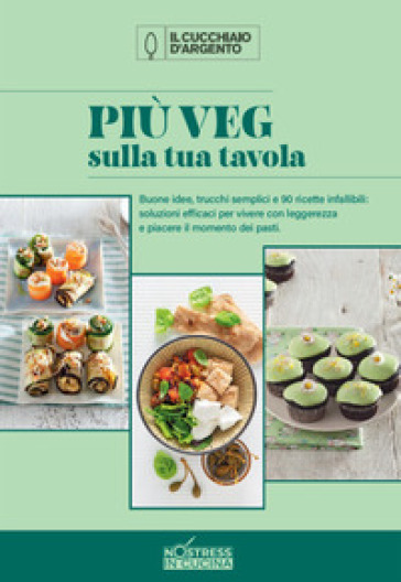 Più veg sulla tua tavola. No stress. Vol. 3