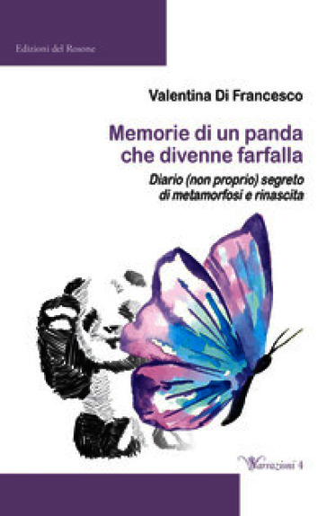 Memorie di un panda che divenne farfalla. Diario (non proprio) segreto di metamorfosi e rinascita