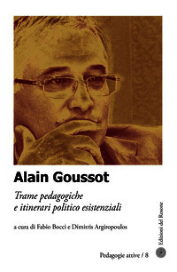 Alain Goussot. Trame pedagogiche e itinerari politico esistenziali