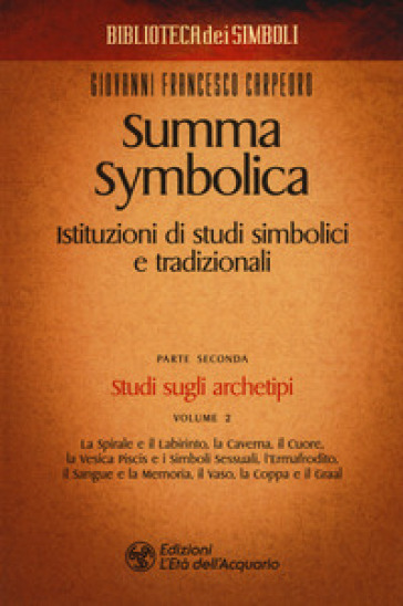 Summa symbolica. Istituzioni di studi simbolici e tradizionali. Vol. 2/2: Studi sugli archetipi