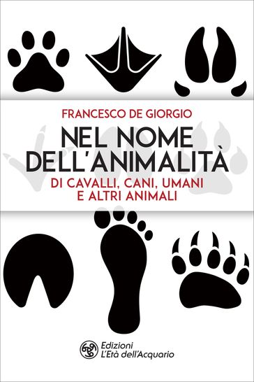 Nel nome dell'animalità di cavalli, cani, umani e altri animali