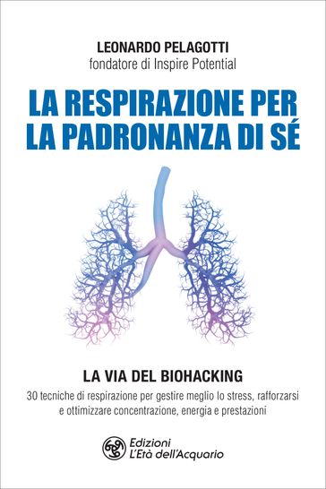 La respirazione per la padronanza di sé. La Via del Biohacking