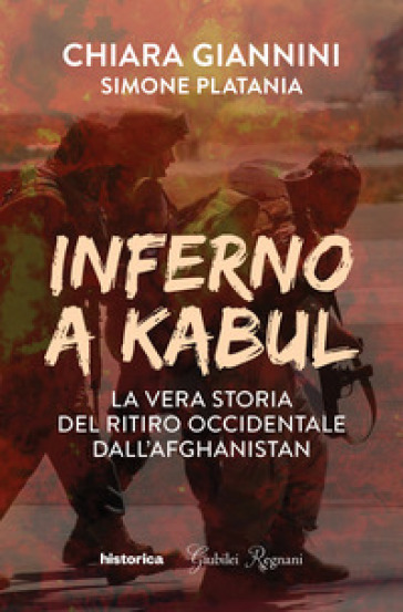 Inferno a Kabul. La vera storia del ritiro occidentale dall'Afghanistan