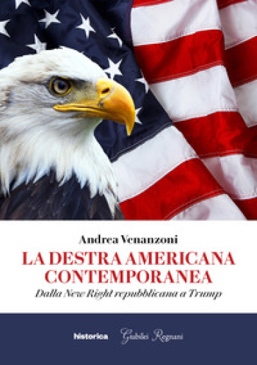 La destra americana contemporanea. Dalla New Right repubblicana a Trump