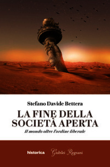 La fine della società aperta. Il mondo oltre l'ordine liberale