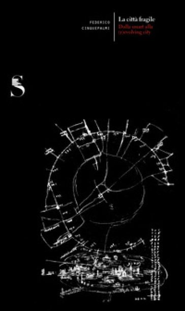 La città fragile. Dalla smart alla (r)evolving city