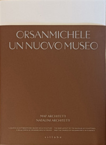 Orsanmichele. Un nuovo museo. Ediz. italiana e inglese