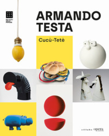 Armando Testa. Cucù-Tetè. Ediz. italiana e inglese