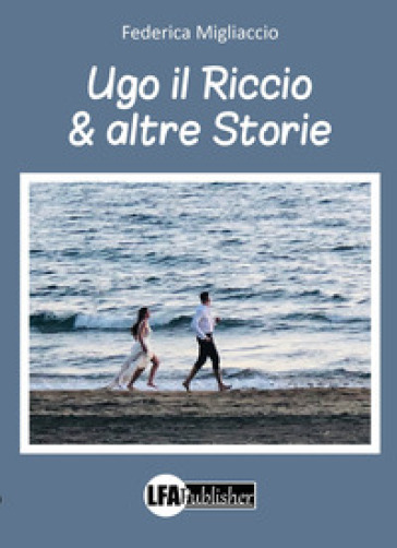 Ugo il Riccio &amp; altre storie