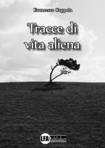 Tracce Di Vita Aliena. Dieci Nomi, Dieci Storie