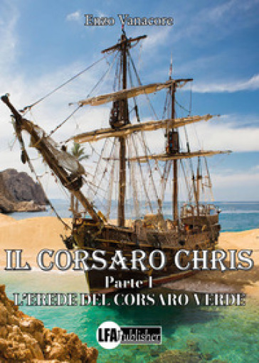 L'erede del corsaro Verde. Il corsaro Chris. Vol. 1