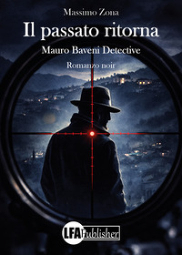 Il passato ritorna. Mauro Baveni detective