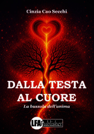 Dalla testa al cuore. La bussola dell'anima
