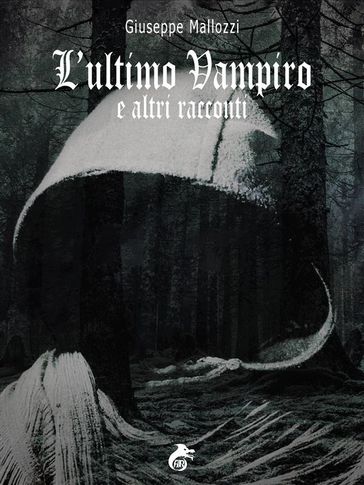 L'ultimo Vampiro e altri racconti